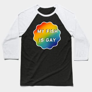 My Fish is Gay - White Outline Baseball T-Shirt